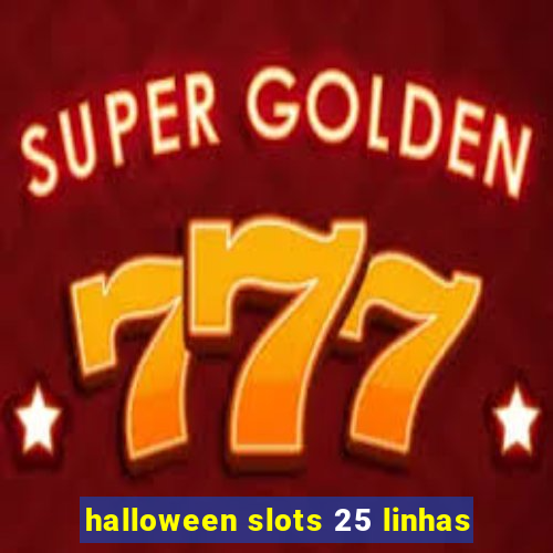 halloween slots 25 linhas