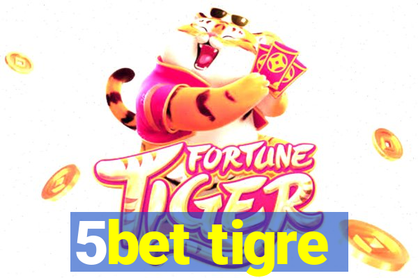 5bet tigre