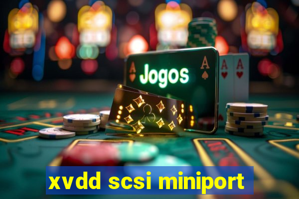 xvdd scsi miniport