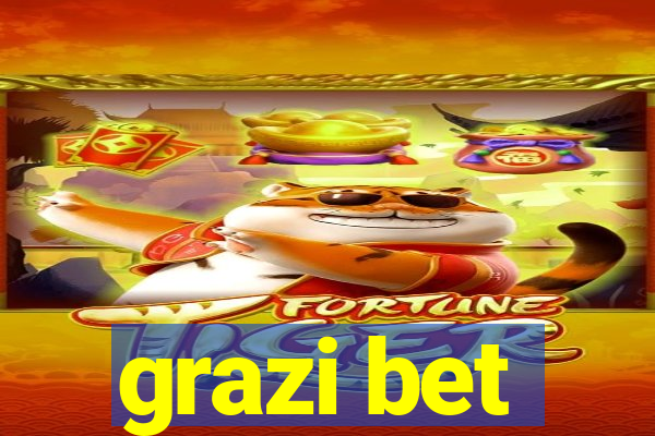 grazi bet