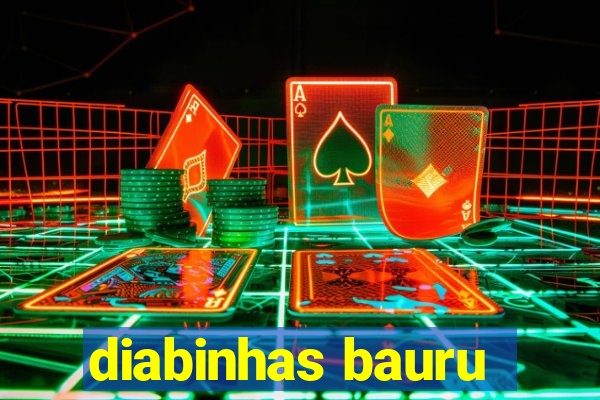 diabinhas bauru