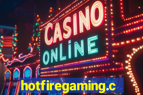 hotfiregaming.com