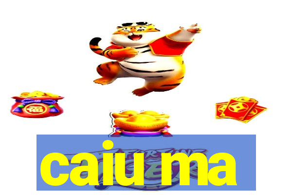 caiu ma