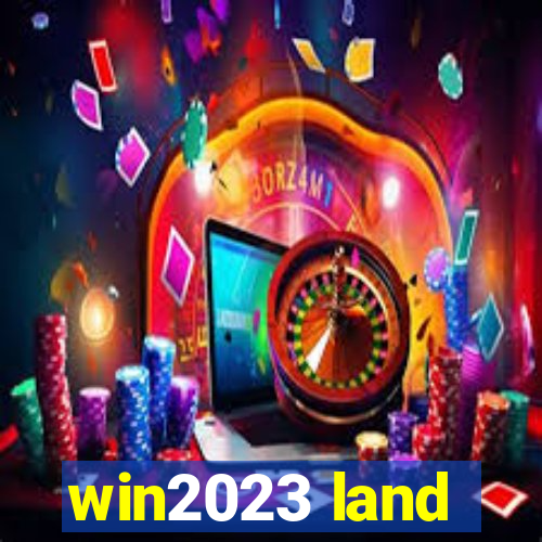 win2023 land