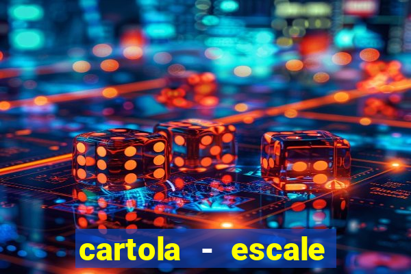 cartola - escale seu time!