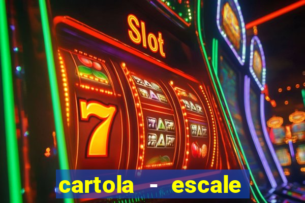 cartola - escale seu time!