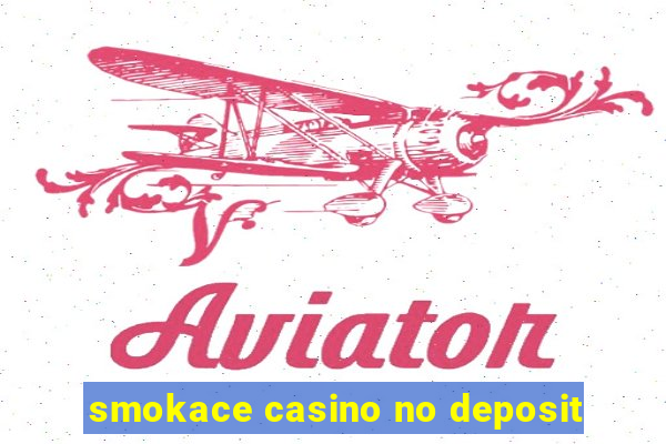 smokace casino no deposit