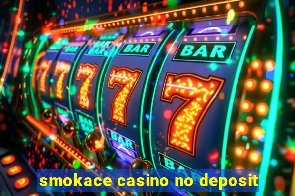 smokace casino no deposit