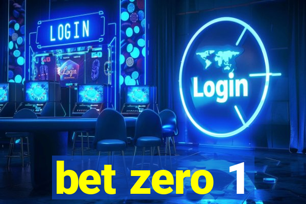 bet zero 1