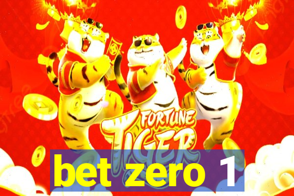 bet zero 1