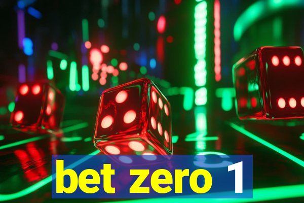 bet zero 1