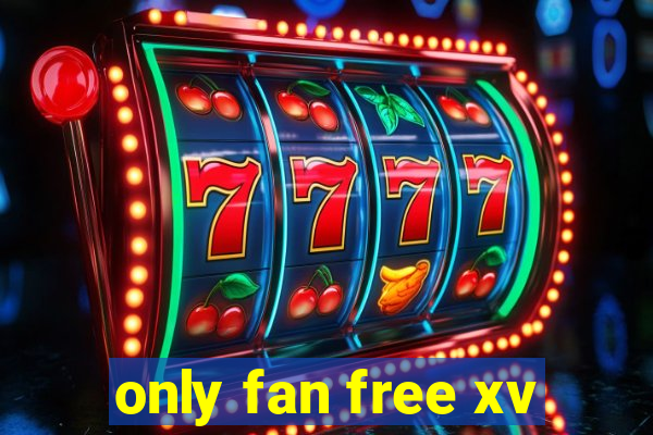 only fan free xv