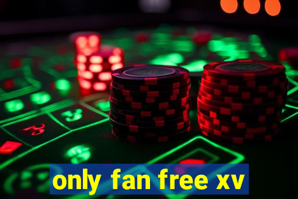 only fan free xv