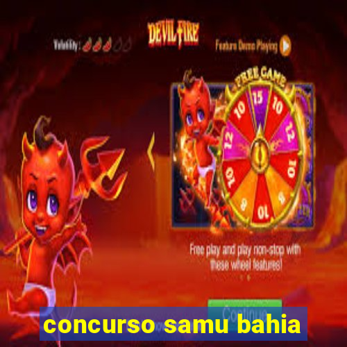 concurso samu bahia