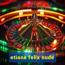 etiane felix nude