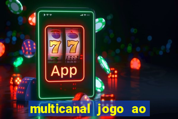 multicanal jogo ao vivo hd