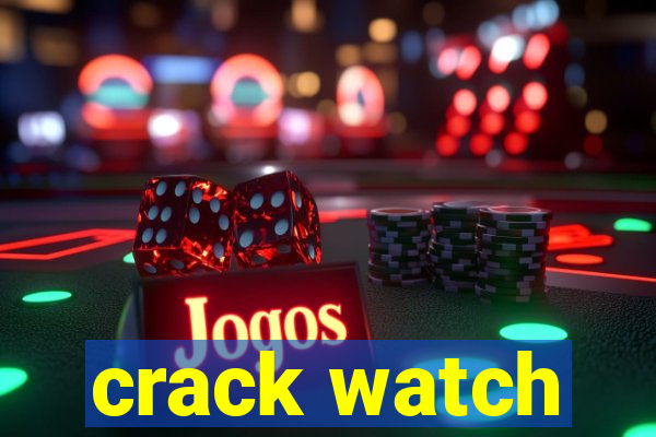 crack watch