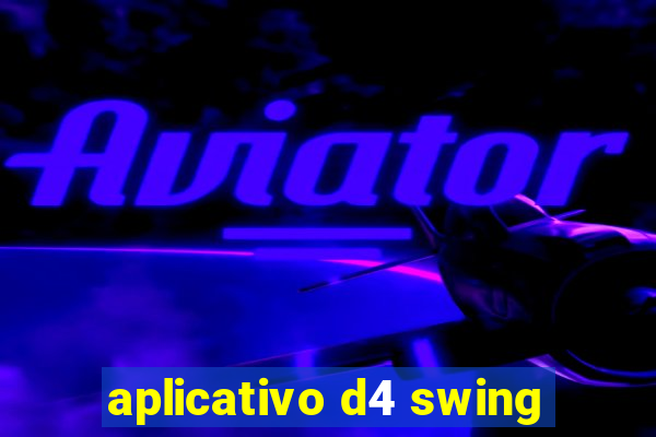 aplicativo d4 swing