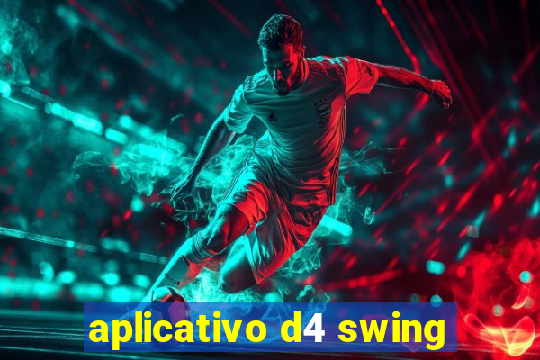 aplicativo d4 swing