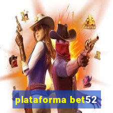 plataforma bet52