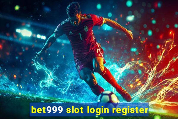 bet999 slot login register