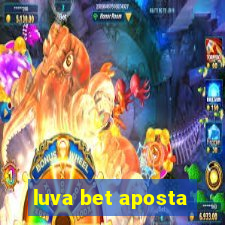 luva bet aposta