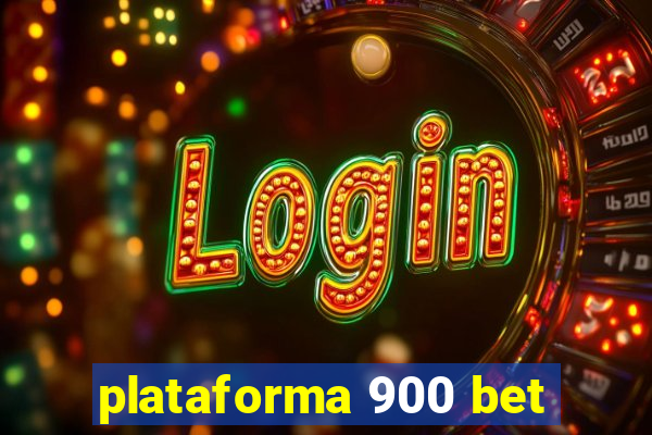 plataforma 900 bet