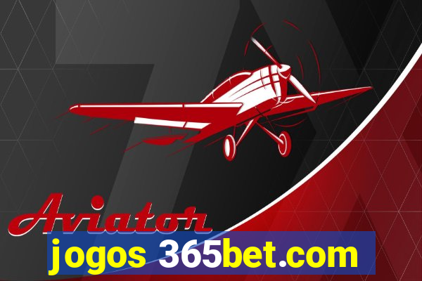 jogos 365bet.com