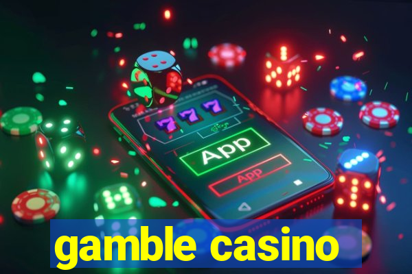 gamble casino