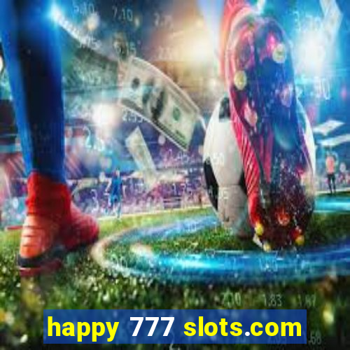 happy 777 slots.com