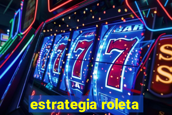 estrategia roleta