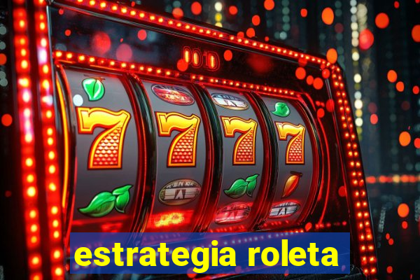 estrategia roleta