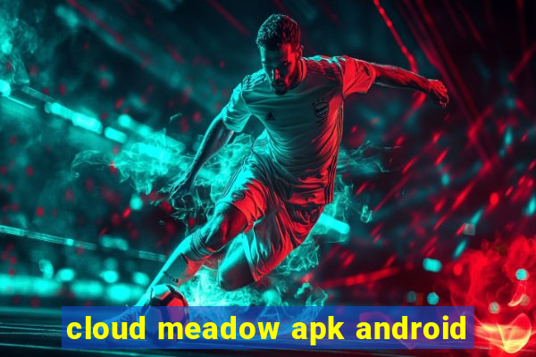 cloud meadow apk android