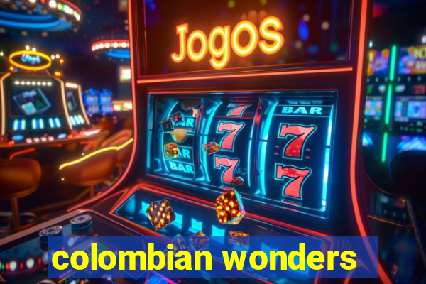 colombian wonders