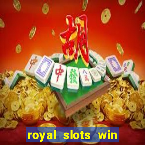 royal slots win lucky cash