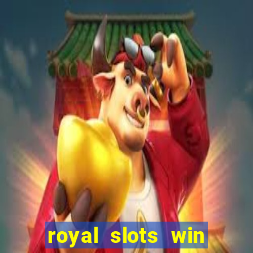 royal slots win lucky cash