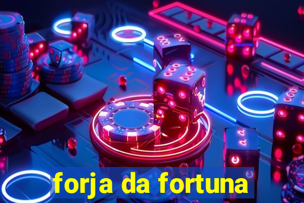 forja da fortuna