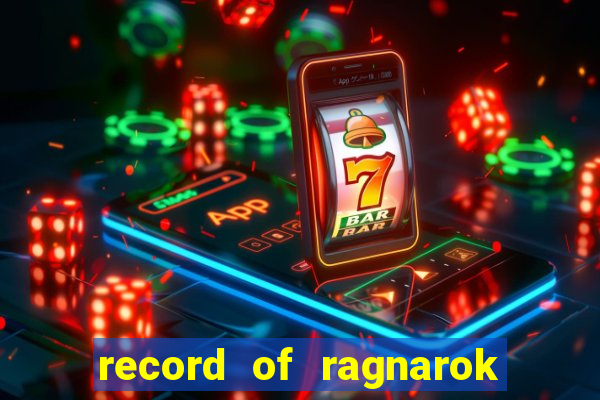 record of ragnarok 3 temporada ep 1