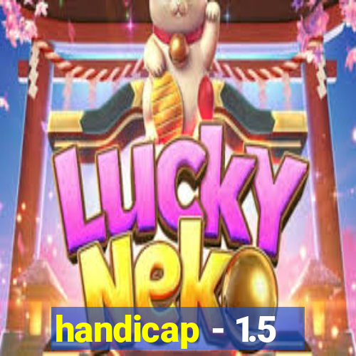 handicap - 1.5