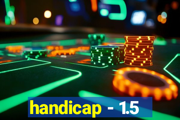 handicap - 1.5