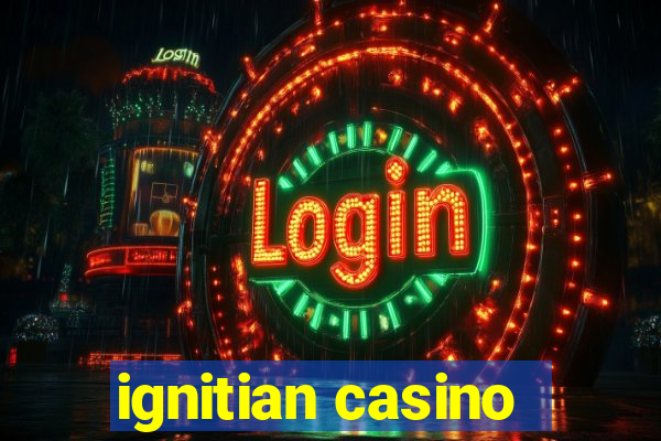 ignitian casino