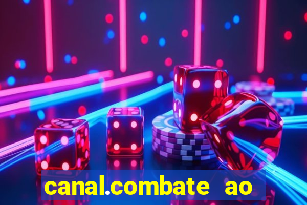 canal.combate ao vivo multicanais