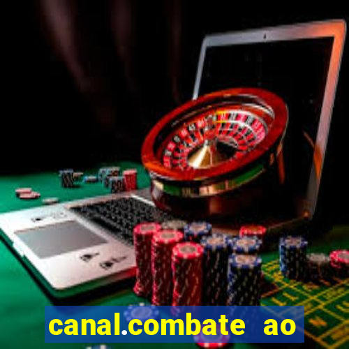 canal.combate ao vivo multicanais