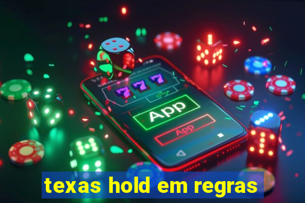 texas hold em regras