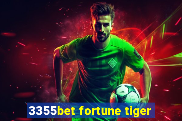 3355bet fortune tiger