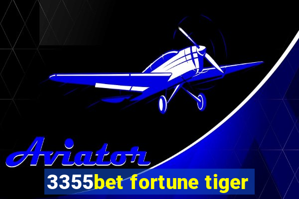 3355bet fortune tiger