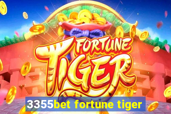 3355bet fortune tiger