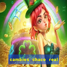 cambios chaco real x guarani