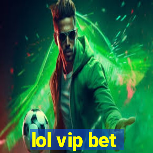 lol vip bet