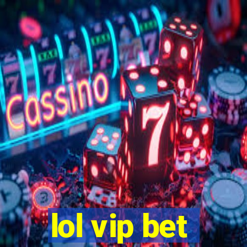 lol vip bet